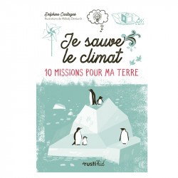 Je sauve le climat ! 10 missions pour ma Terre Rusti'kid