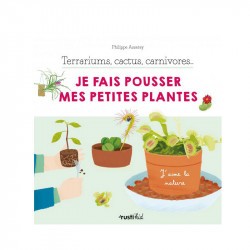 Terrariums, cactus, carnivores, je fais pousser mes petites plantes - Rusti'kid