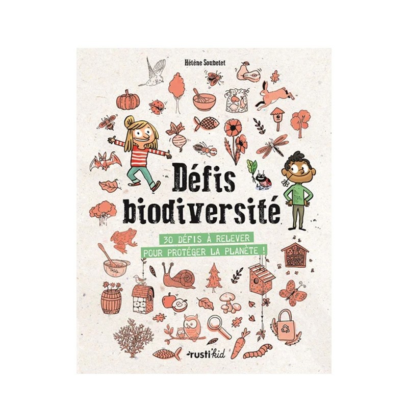 Défis biodiversité - 32 défis à relever pour protéger la planète ! - Rusti'kid