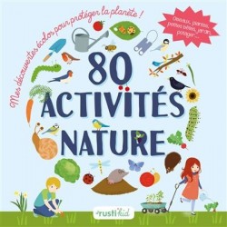 80 Activités Nature - RUSTI'KID