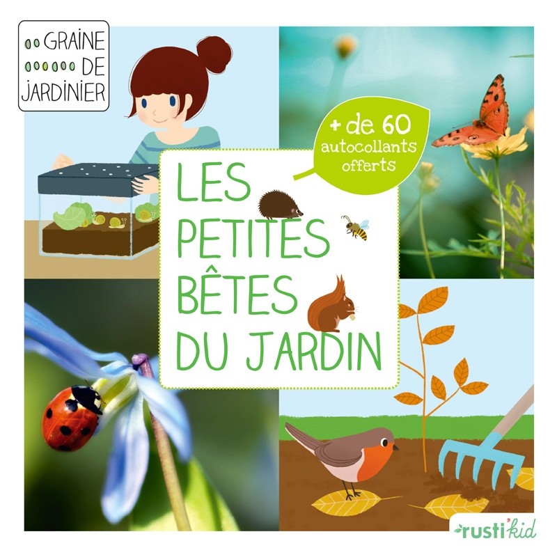 Les petits bêtes du jardin - RUSTI'KID