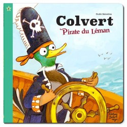 Colvert, Pirate du Léman - Petits Flocons - Dès 2 ans