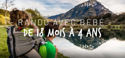 Randonner avec bébé : de 18 mois à 4 ans