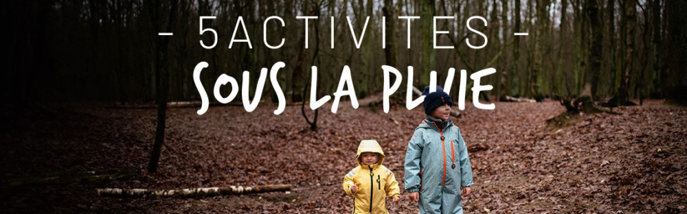 5 idées d'activités d'extérieur sous la pluie avec les enfants