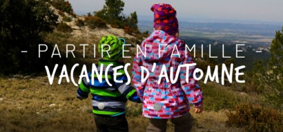 Où partir en famille pour les vacances d’automne ?