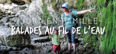 Le jura en famille : cascade du hérisson et balades