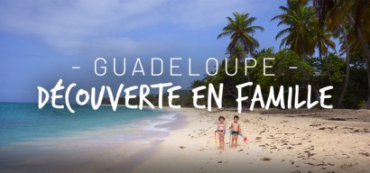 Guadeloupe en famille