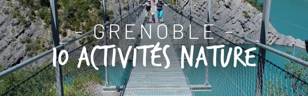 10 activités à faire en famille à 1h de Grenoble