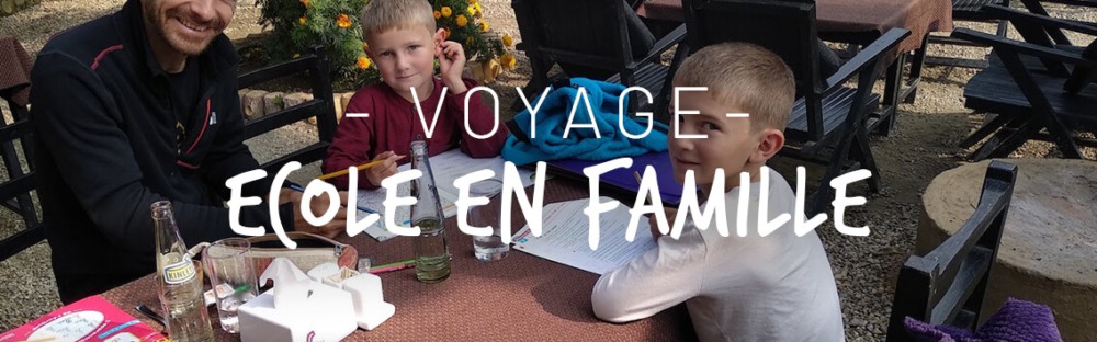 Ecole en voyage : comment s'y prendre ? Témoignage d'une famille.