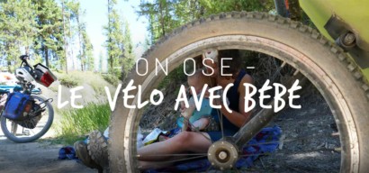 Osez le voyage à vélo avec un bébé en 10 questions