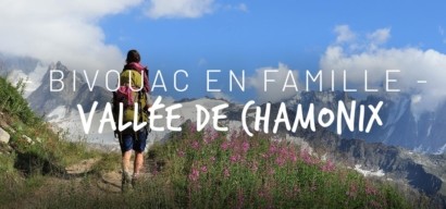 Bivouac en famille dans la vallée de Chamonix