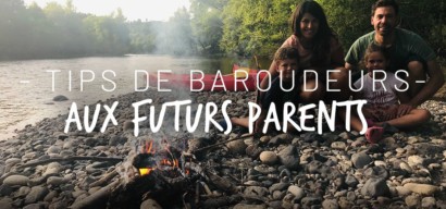 10 conseils de parents baroudeurs aux futurs parents