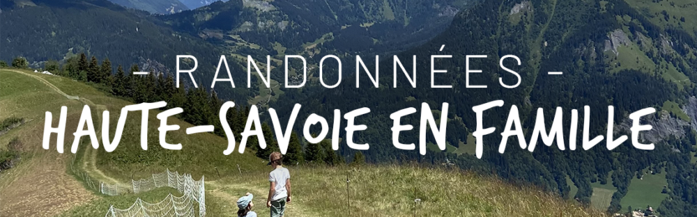 Randonnées en famille en Haute-Savoie