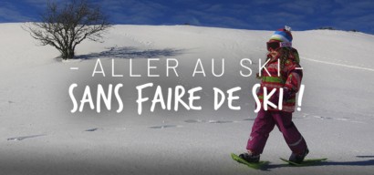 Aller au ski en famille sans skier