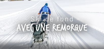 Faire du ski de fond avec une remorque