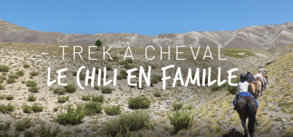 Trek à cheval au Chili en famille