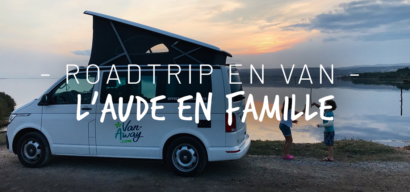 Roadtrip Van dans l’Aude en famille, découverte du pays Cathare
