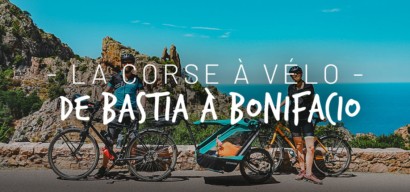 Traverser la Corse à vélo en famille, de Bastia à Bonifacio