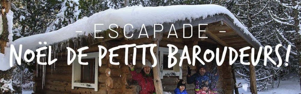 6 idées pour passer un Noël de Petit Baroudeur