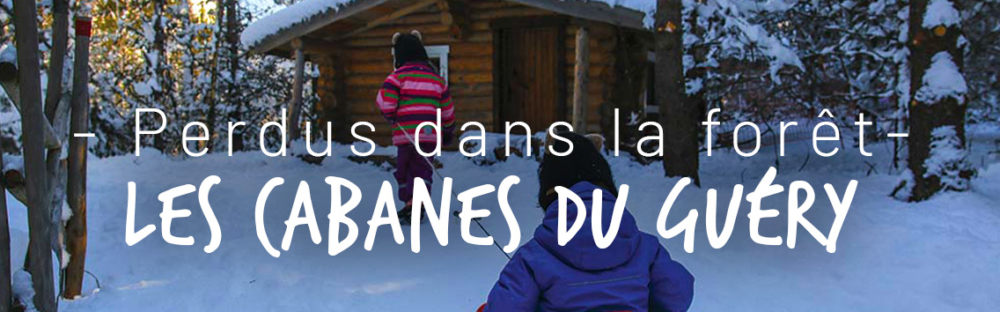 Dormir dans une cabane en hiver et en famille