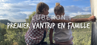 Notre premier vantrip en famille dans le Lubéron