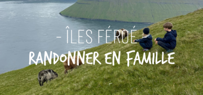 Randonner en famille sur les îles Féroé