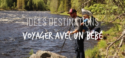Les meilleures destinations où voyager avec un bébé ?