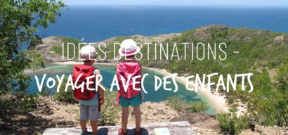 Où voyager avec des enfants ? Les meilleures destinations