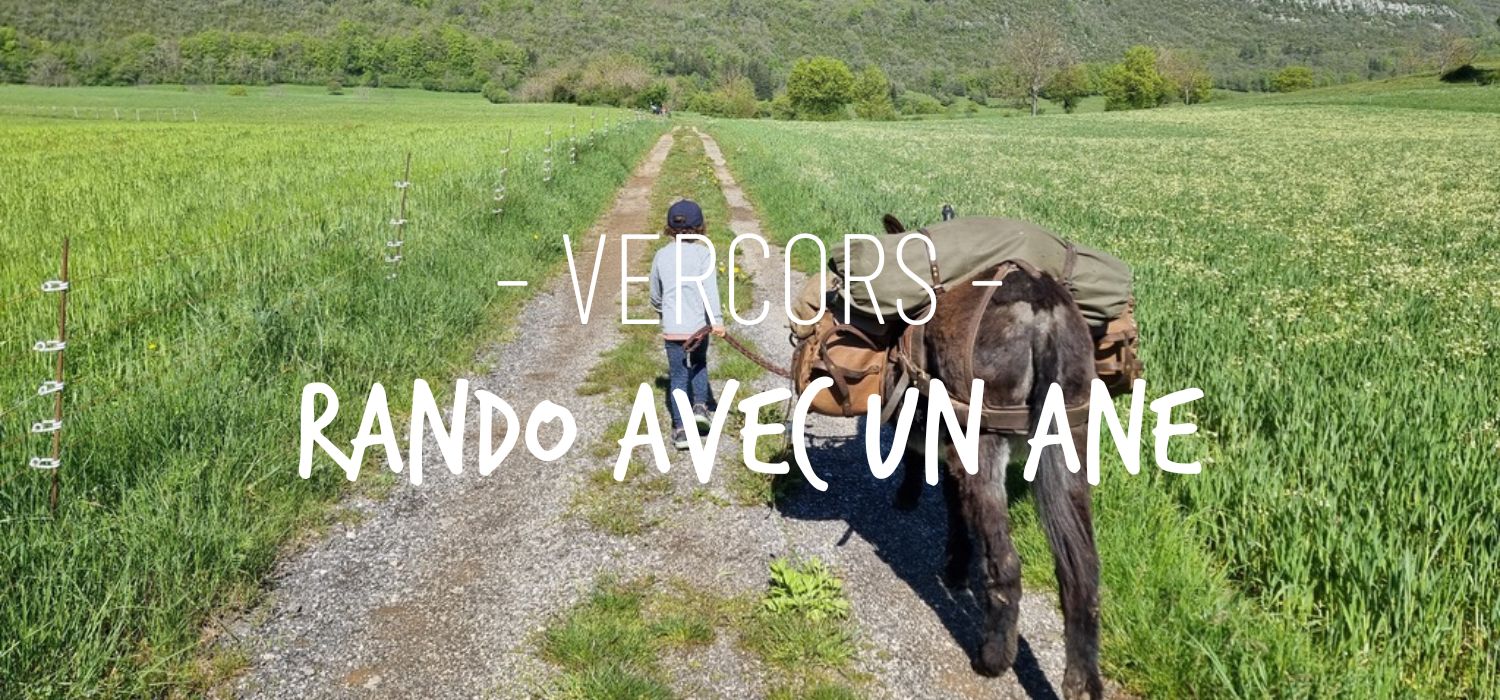 À la découverte du Vercors avec des ânes - Les Petits Baroudeurs