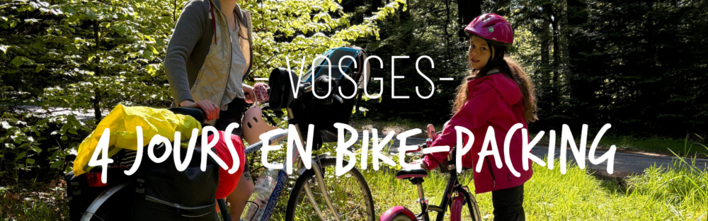 4 jours en bike-packing dans les Vosges