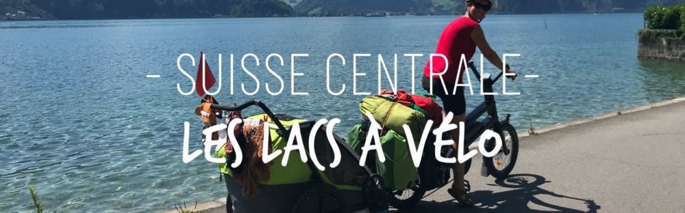 Une semaine à vélo au bord des lacs de Suisse centrale