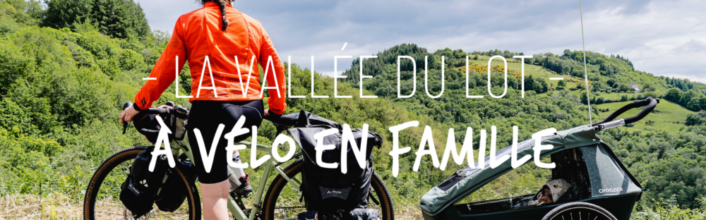 La vallée du Lot à vélo en famille