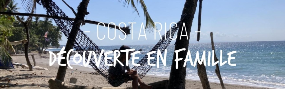 Le Costa Rica en famille