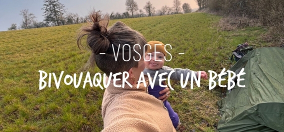 Bivouaquer avec un bébé de 6 mois